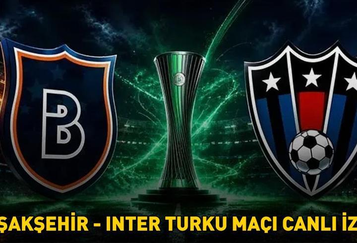 Başakşehi̇r - inter turku maçi canli i̇zle trt 1 şi̇fresi̇z | uefa avrupa konferans ligi 2.eleme turu başakşehir