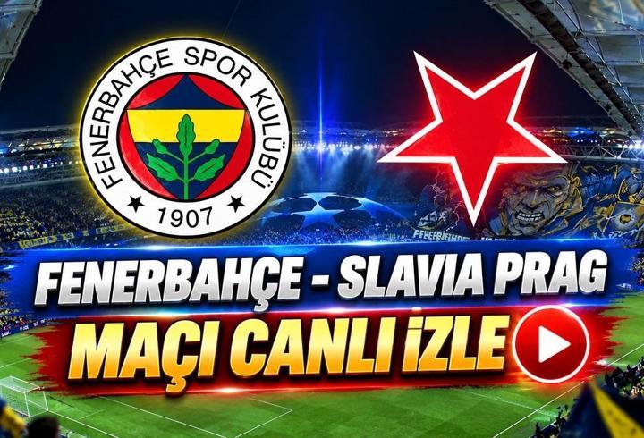 Fenerbahçe - slavia prag maçi canli i̇zle
