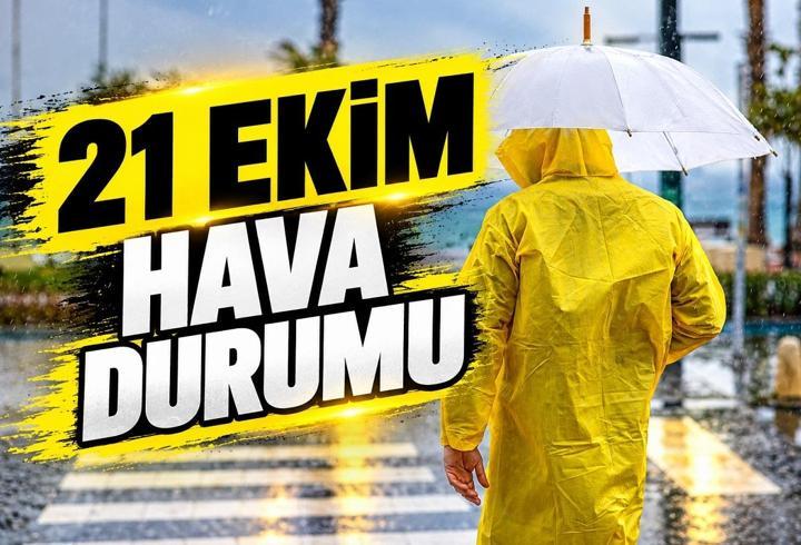 BUGÜN HAVA NASIL OLACAK? 21 Ekim hava durumu| Meteoroloji'den son dakika sağanak alarmı!