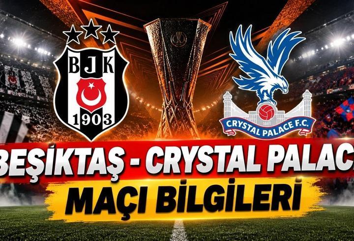 BEŞİKTAŞ - CRYSTAL PALACE MAÇI HANGİ KANALDA? BJK maçı ne zaman, saat kaçta, şifreli mi, şifresiz mi izlenecek? Beşiktaş