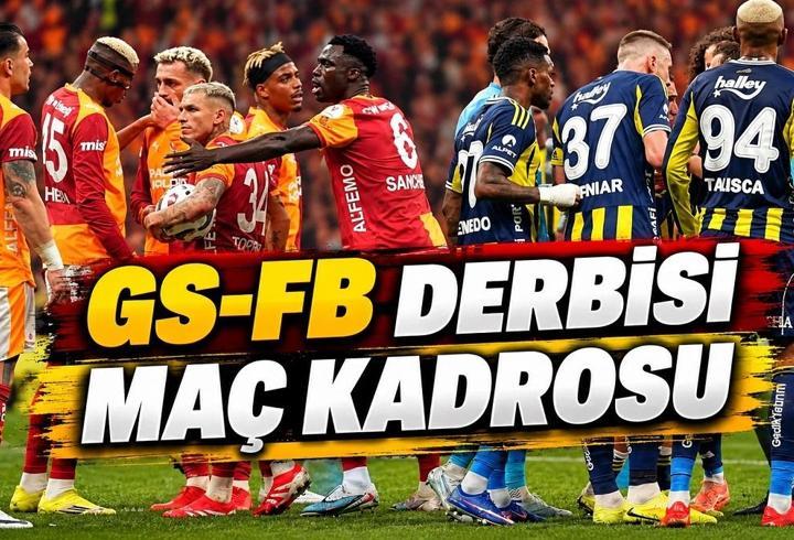 GALATASARAY - FENERBAHÇE DERBİSİ MAÇ KADROSU | GS-FB maç kadrosunda kimler var, hangi futbolcular ilk 11'de oynayacak? Derbi maçında eksikler!