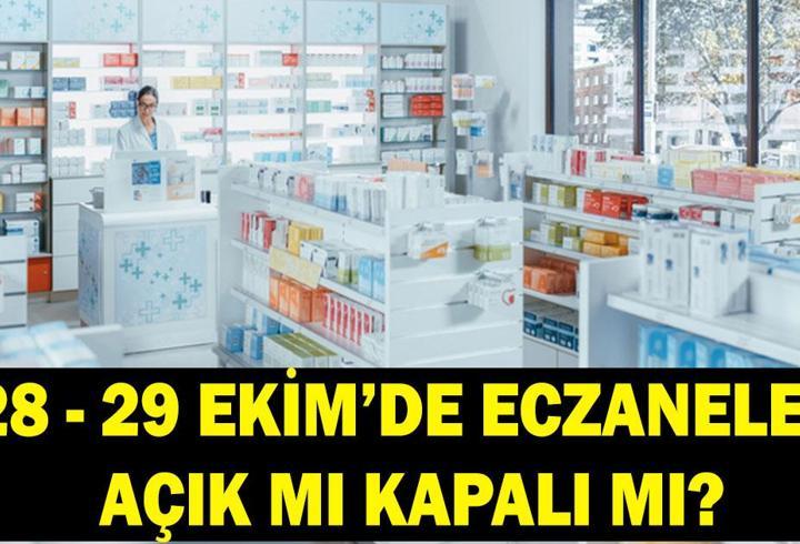 28 - 29 eki̇m eczaneler açik mi kapali mi? 28