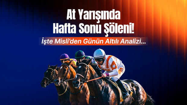 At Yarışında Hafta Sonu Şöleni! İşte Misli’den Günün Altılı Analizi…